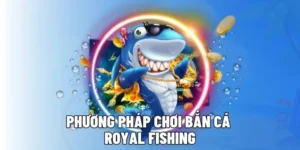 Mẹo Bắn Cá Royal Fishing Tại V7Bet Bách Phát Bách Trúng Mới Nhất